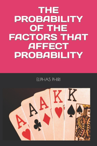 Probability of the Factors That Affect Probability