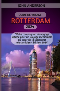 Guide de Voyage Rotterdam 2024