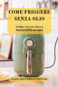 Come Friggere Senza Olio