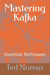 Mastering Kafka