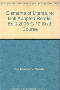 Elements of Literature: Adapted Reader Sixth Course