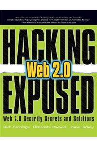 Hacking Exposed Web 2.0: Web 2.0 Security Secrets and Solutions