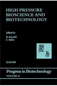 High Pressure Bioscience and Biotechnology