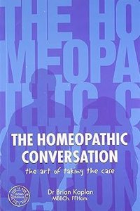 The Homeopathic Conversation: The Art of Taking the Case