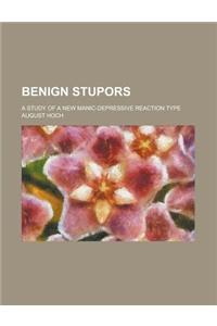 Benign Stupors; A Study of a New Manic-Depressive Reaction Type