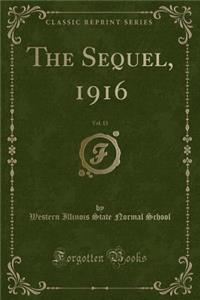The Sequel, 1916, Vol. 13 (Classic Reprint)