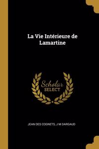 La Vie Intérieure de Lamartine