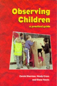 Observing Children: A Practical Guide (Cassell Studies in Pastoral Care and Personal and Social Education) Paperback â€“ 1 January 1995