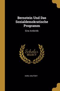 Bernstein Und Das Sozialdemokratische Programm