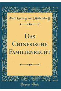 Das Chinesische Familienrecht (Classic Reprint)