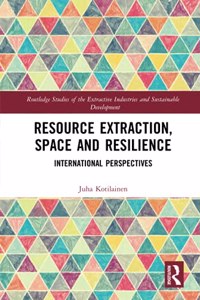 Resource Extraction, Space and Resilience