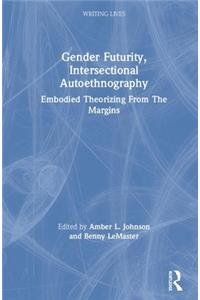 Gender Futurity, Intersectional Autoethnography