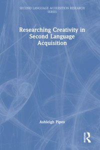 Researching Creativity in Second Language Acquisition