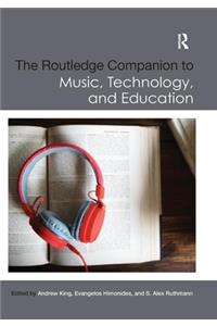 Routledge Companion to Music, Technology, and Education