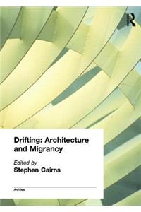 Drifting - Architecture and Migrancy