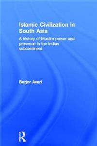 Islamic Civilization in South Asia