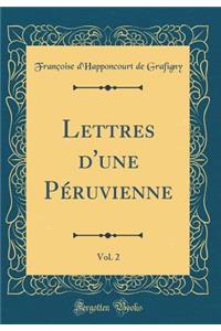 Lettres d'Une Pï¿½ruvienne, Vol. 2 (Classic Reprint)