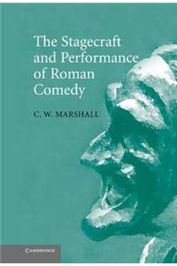 The Stagecraft and Performance of Roman Comedy