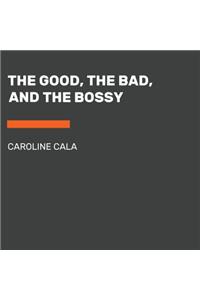 The Good, the Bad, and the Bossy