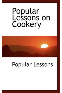 Popular Lessons on Cookery