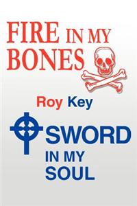 Fire in My Bones - Sword in My Soul