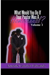 What Would You Do If Your Pastor Was A Homosexual?