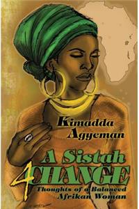 Sistah 4 Change: Thoughts of a Balanced Afrikan Woman