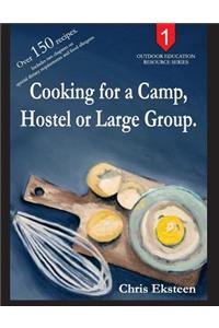 Cooking for a Camp, Hostel or Large Group.
