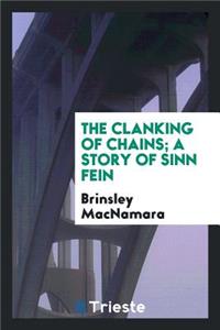 The Clanking of Chains;