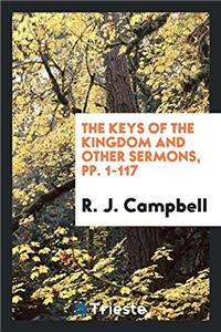 The Keys of the Kingdom and Other Sermons, pp. 1-117