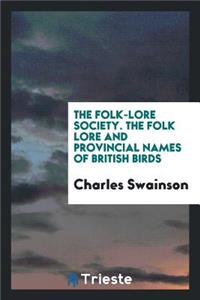 The Folk Lore and Provincial Names of British Birds