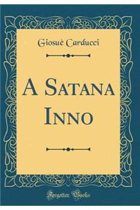 A Satana Inno (Classic Reprint)