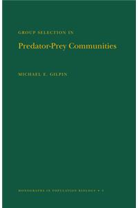 Group Selection in Predator-Prey Communities. (Mpb-9), Volume 9