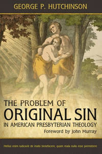 Problem of Original Sin in American Presbyterian Theology