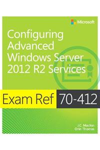 Exam Ref 70-412 Configuring Advanced Windows Server 2012 R2 Services (McSa)