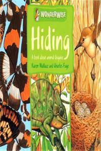 Wonderwise: Hiding: A book about animal disguises