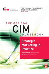 CIM Coursebook 08/09 Strategic Marketing in Practice