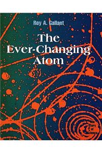 Ever-Changing Atom