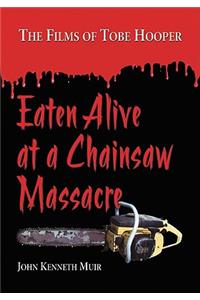 Eaten Alive at a Chainsaw Massacre
