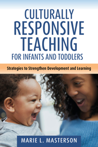 Culturally Responsive Teaching for Infants and Toddlers