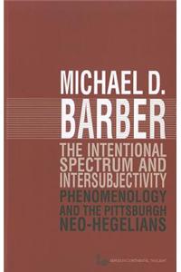 Intentional Spectrum and Intersubjectivity: Phenomenology and the Pittsburgh Neo-Hegelians