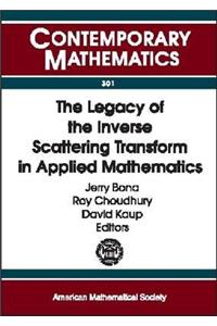 The Legacy of the Inverse Scattering Transform in Applied Mathematics