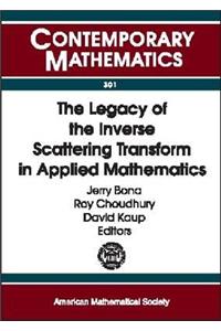 Legacy of the Inverse Scattering Transform in Applied Mathematics