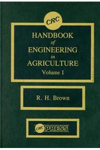 CRC Handbook of Engineering in Agriculture, Volume I