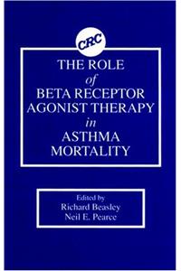 The Role of Beta Receptor Agonist Therapy in Asthma Mortality