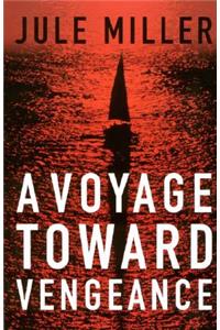 A Voyage Toward Vengeance