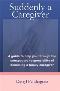 Suddenly a Caregiver