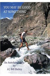 You May Be Good at Something