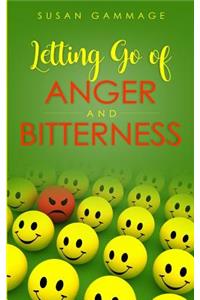 Letting Go of Anger and Bitterness