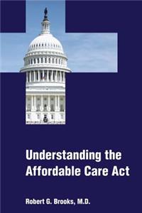 Understanding the Affordable Care ACT